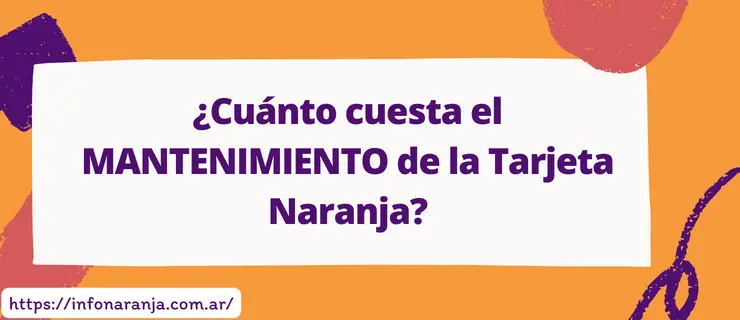 costo mantenimiento tarjeta naranja